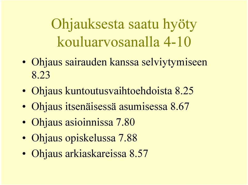 23 Ohjaus kuntoutusvaihtoehdoista 8.