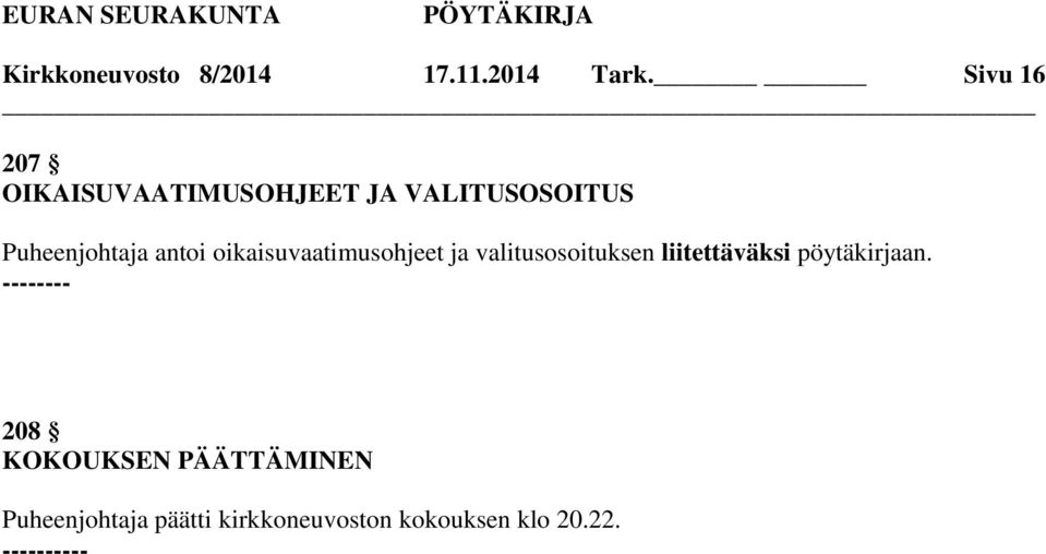 antoi oikaisuvaatimusohjeet ja valitusosoituksen liitettäväksi