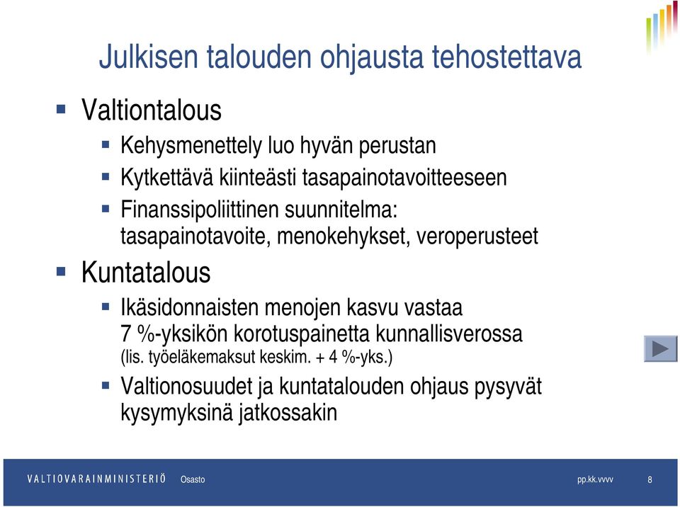 Kuntatalous Ikäsidonnaisten menojen kasvu vastaa 7 %-yksikön korotuspainetta kunnallisverossa (lis.