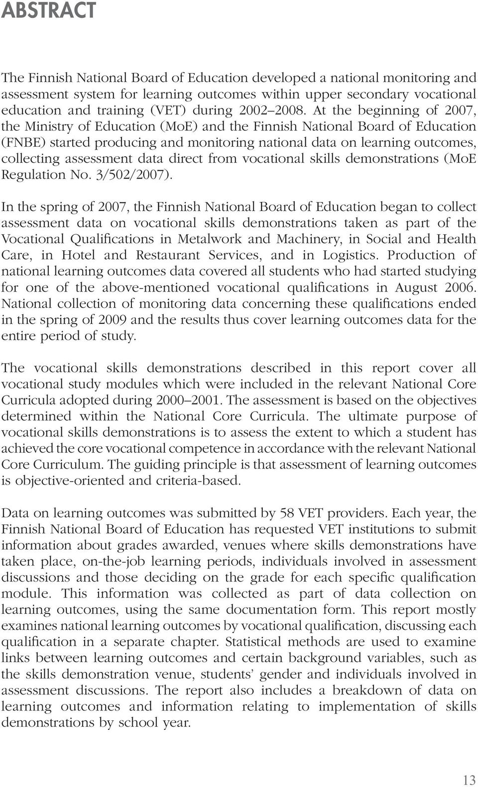 assessment data direct from vocational skills demonstrations (MoE Regulation No. 3/502/2007).