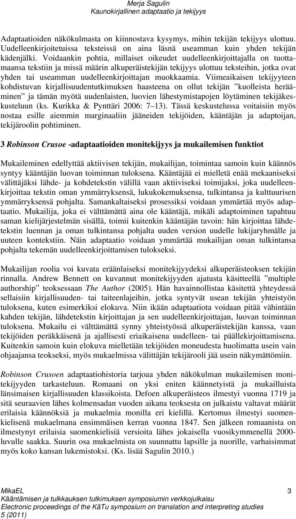 uudelleenkirjoittajan muokkaamia.