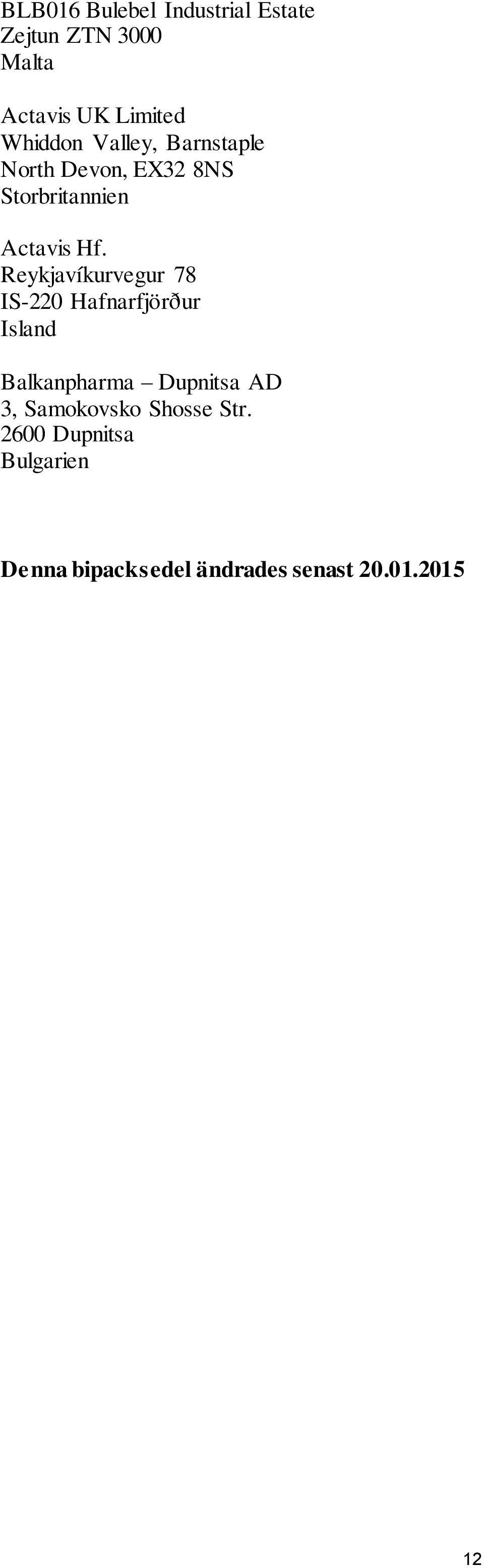 Reykjavíkurvegur 78 IS-220 Hafnarfjörður Island Balkanpharma Dupnitsa AD 3,