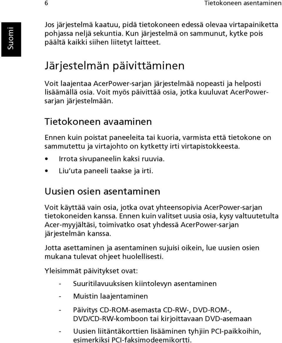 Voit myös päivittää osia, jotka kuuluvat AcerPowersarjan järjestelmään.