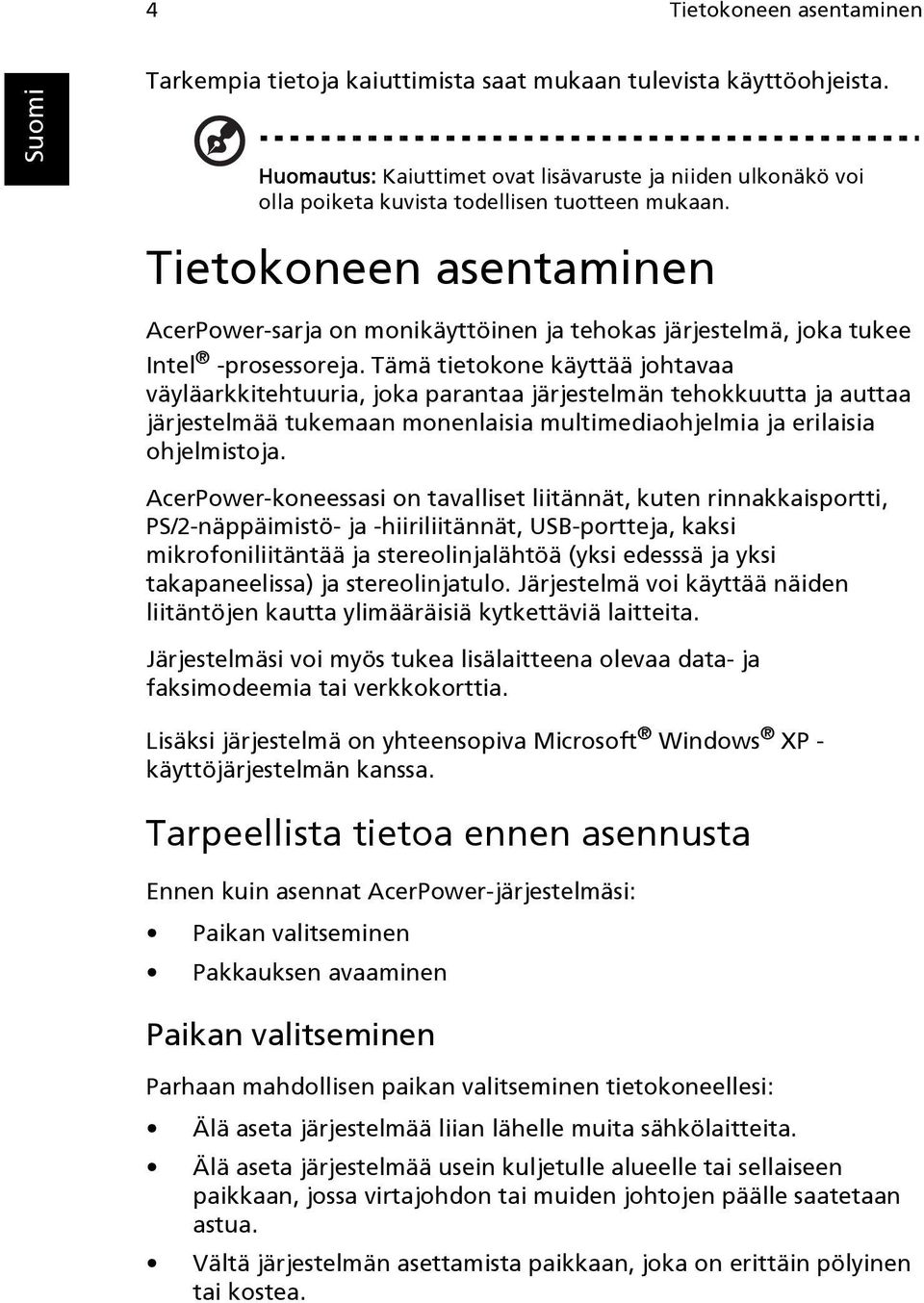 Tietokoneen asentaminen AcerPower-sarja on monikäyttöinen ja tehokas järjestelmä, joka tukee Intel -prosessoreja.