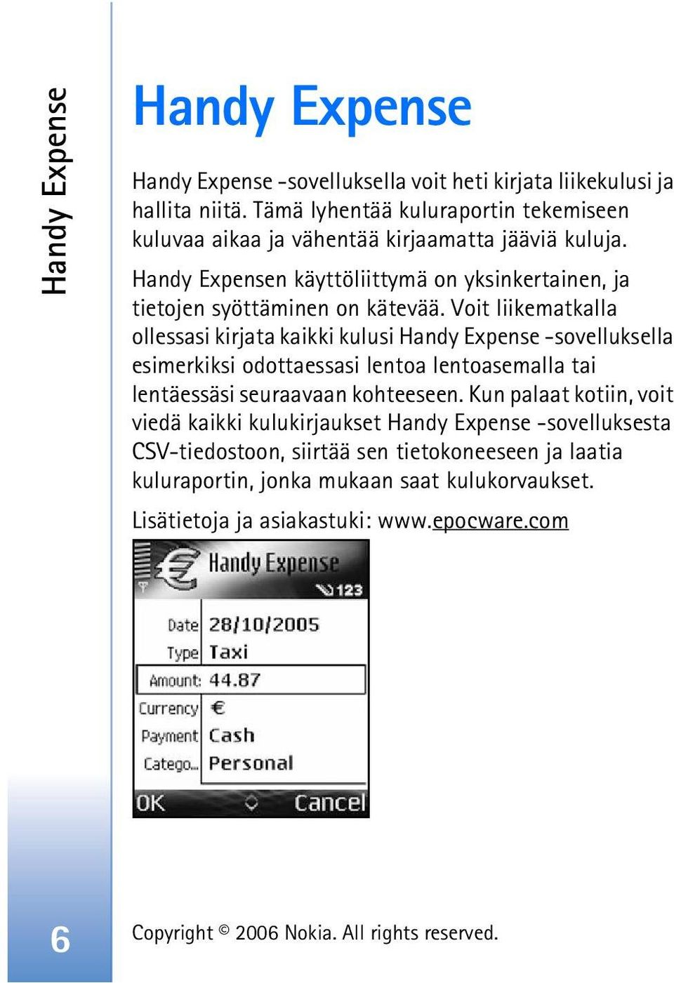 Handy Expensen käyttöliittymä on yksinkertainen, ja tietojen syöttäminen on kätevää.