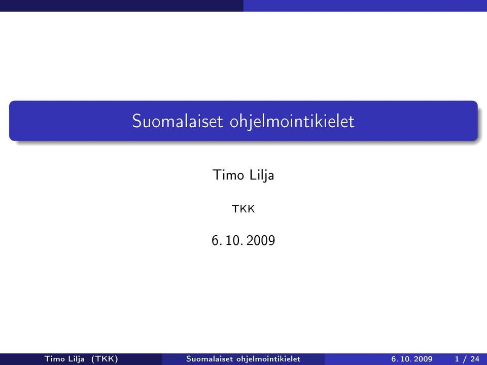 2009 Timo Lilja (TKK)  6. 10.