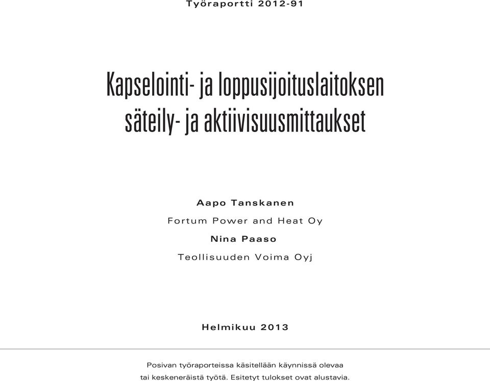 Teollisuuden Voima Oyj Helmikuu 2013 Posivan työraporteissa käsitellään