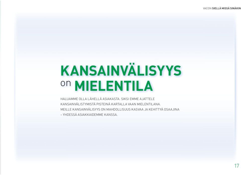 SIKSI EMME AJATTELE KANSAINVÄLISTYMISTÄ PISTEINÄ KARTALLA VAAN