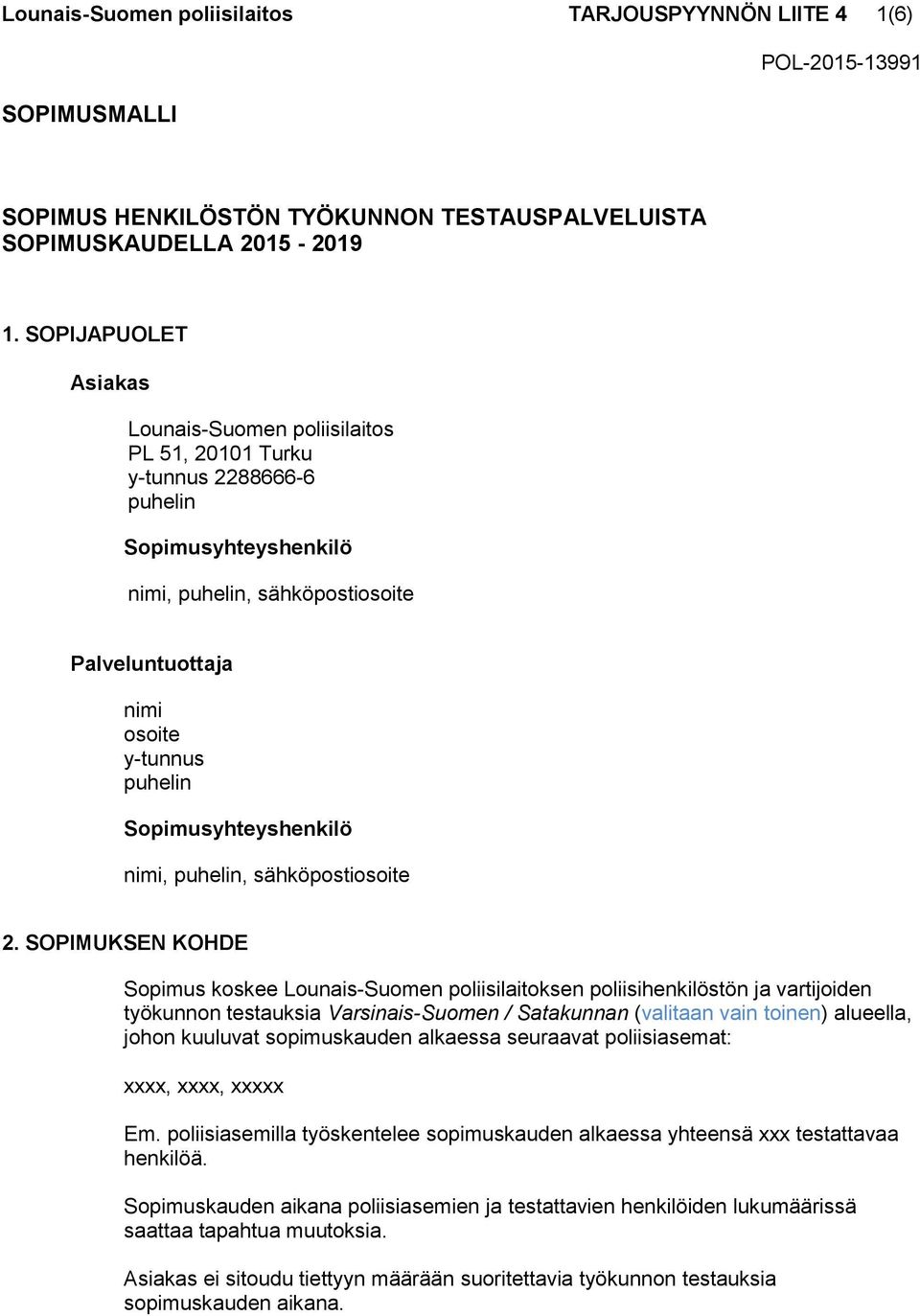 Sopimusyhteyshenkilö, puhelin, sähköpostiosoite 2.