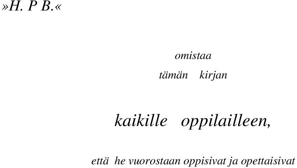 kaikille oppilailleen,