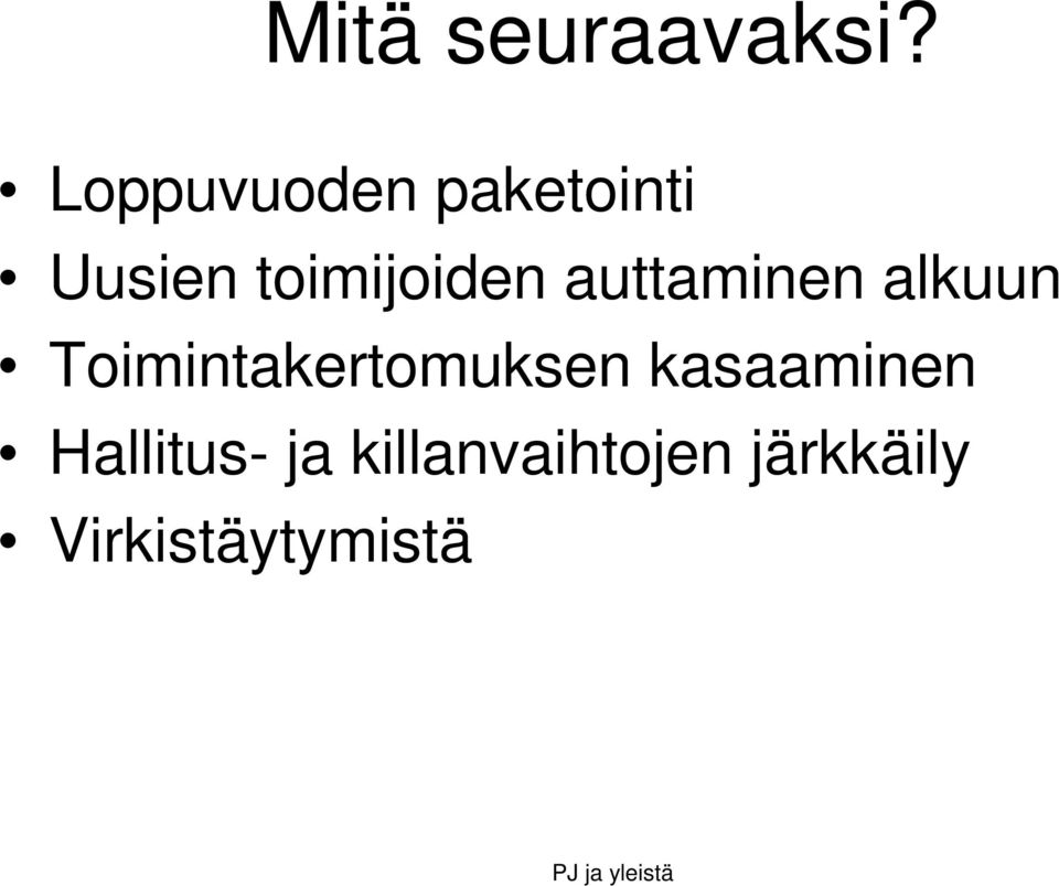 auttaminen alkuun Toimintakertomuksen