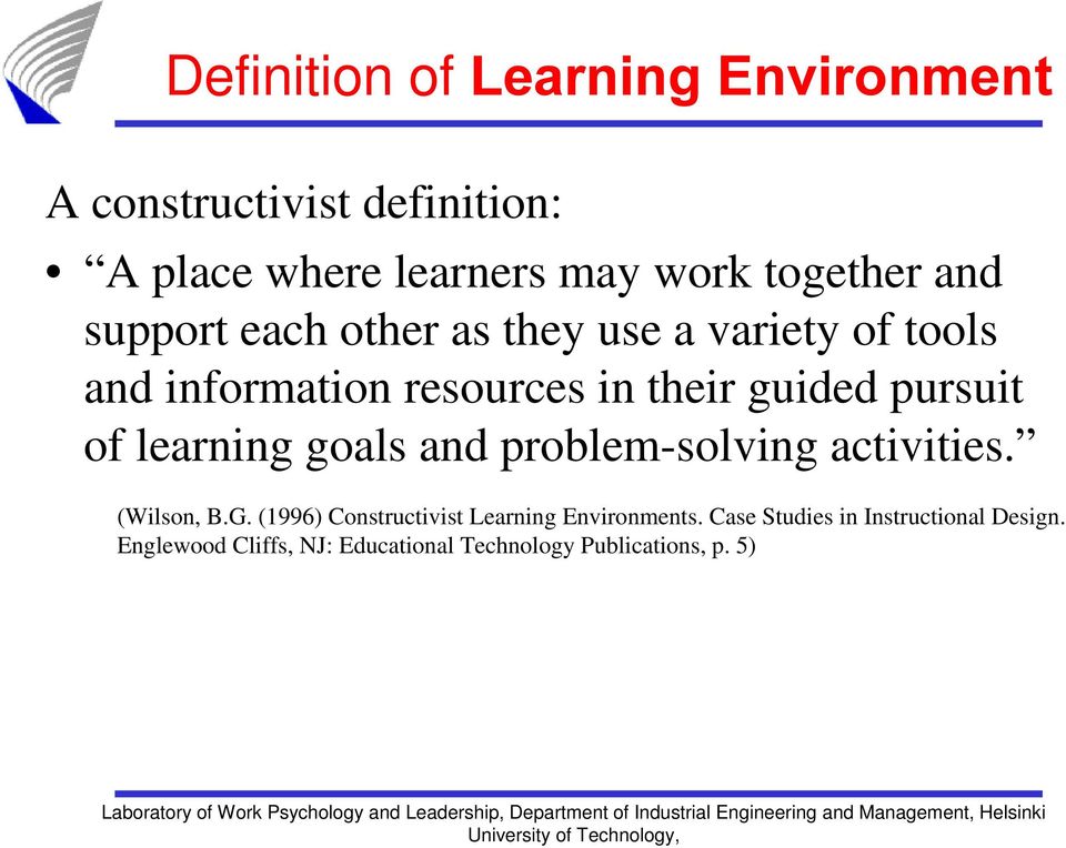 of learning goals and problem-solving activities. (Wilson, B.G.