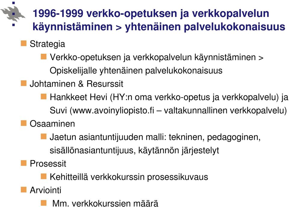verkko-opetus ja verkkopalvelu) ja Suvi (www.avoinyliopisto.