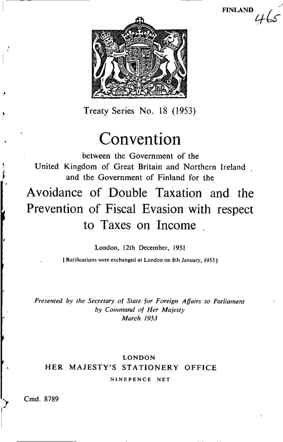 Finland for the Avoidance of Double Taxation and the Prevention of Fiscal Evasion with respect to Taxes on Income London, 12th