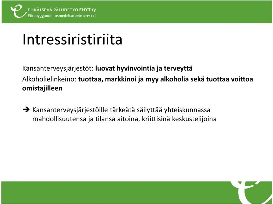 tuottaa voittoa omistajilleen Kansanterveysjärjestöille tärkeätä