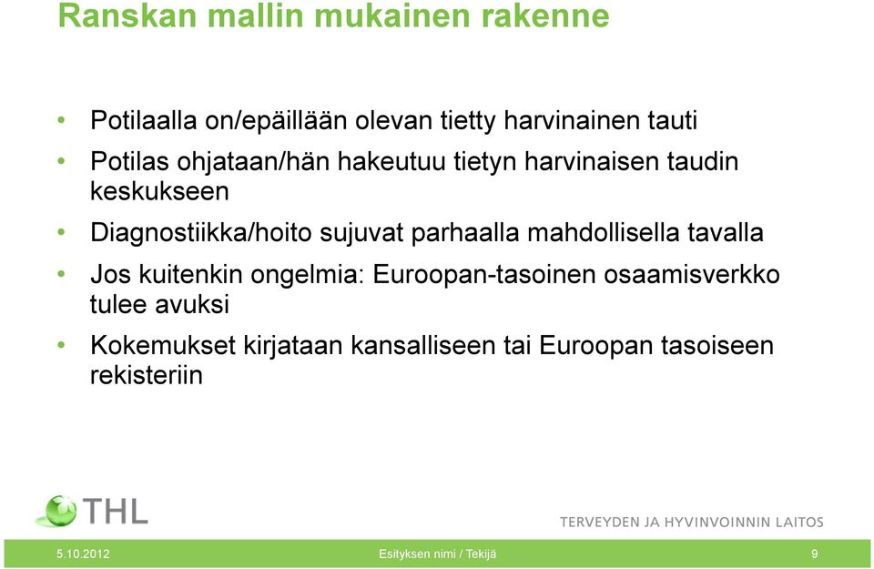 mahdollisella tavalla Jos kuitenkin ongelmia: Euroopan-tasoinen osaamisverkko tulee avuksi