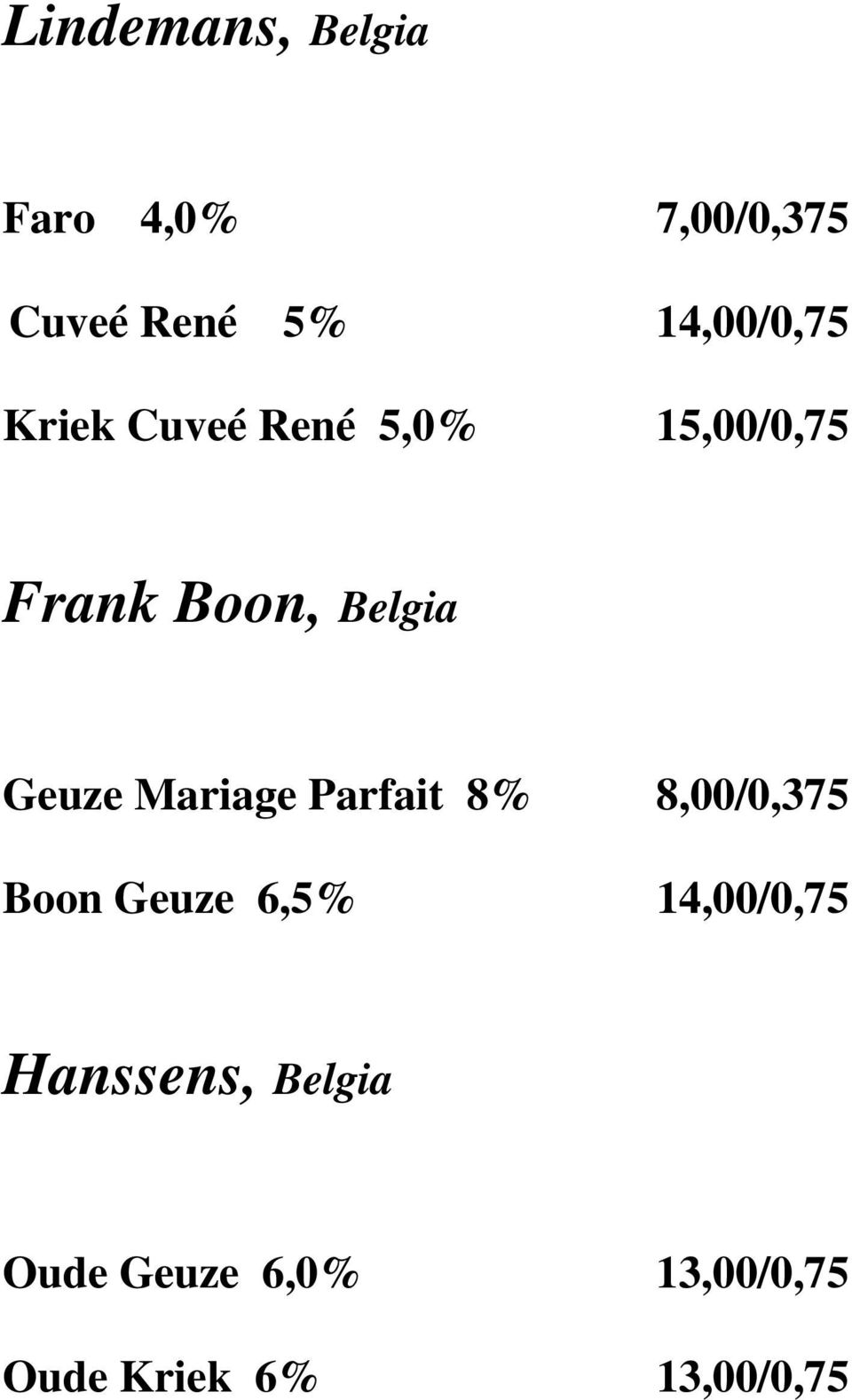 Belgia Geuze Mariage Parfait 8% 8,00/0,375 Boon Geuze 6,5%