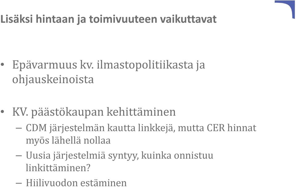 päästökaupan kehittäminen CDM järjestelmän kautta linkkejä, mutta CER