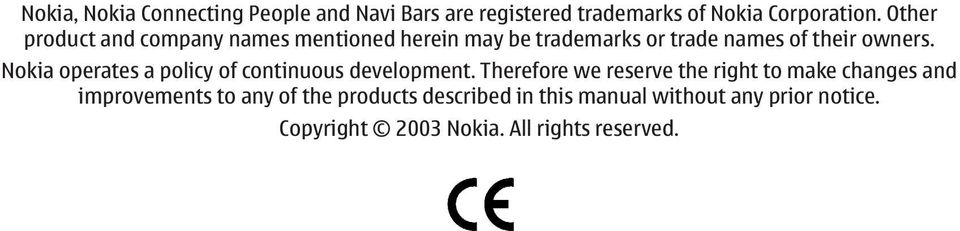 Nokia operates a policy of continuous development.