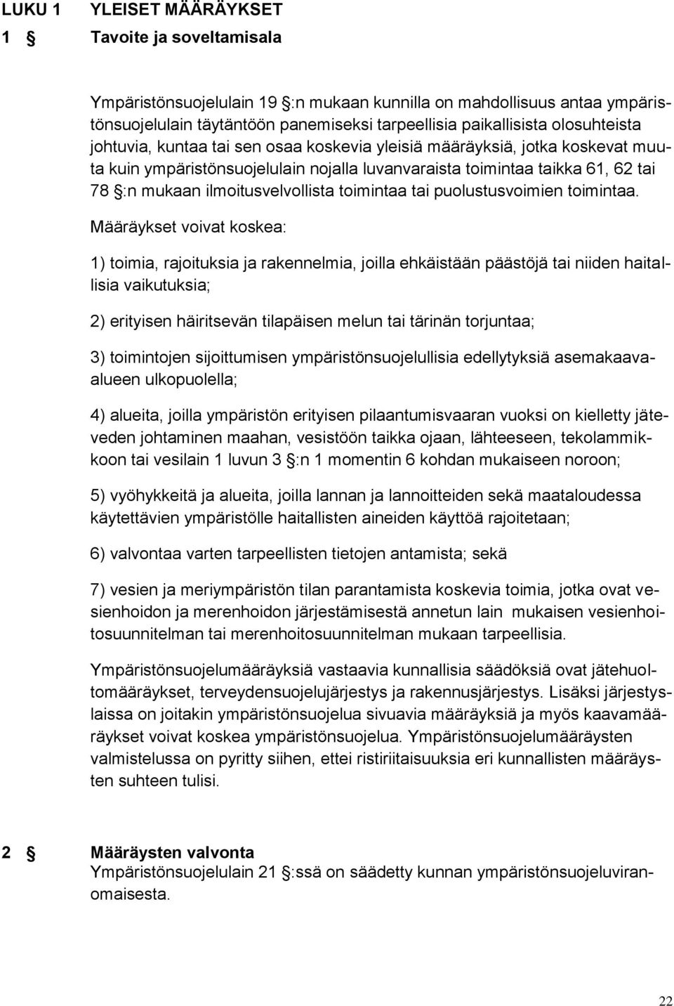 ilmoitusvelvollista toimintaa tai puolustusvoimien toimintaa.
