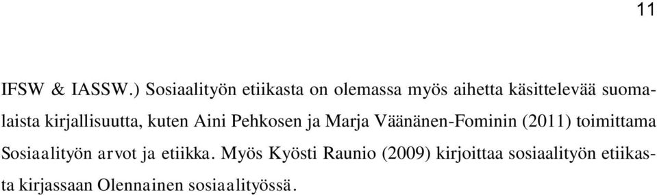 kirjallisuutta, kuten Aini Pehkosen ja Marja Väänänen-Fominin (2011)