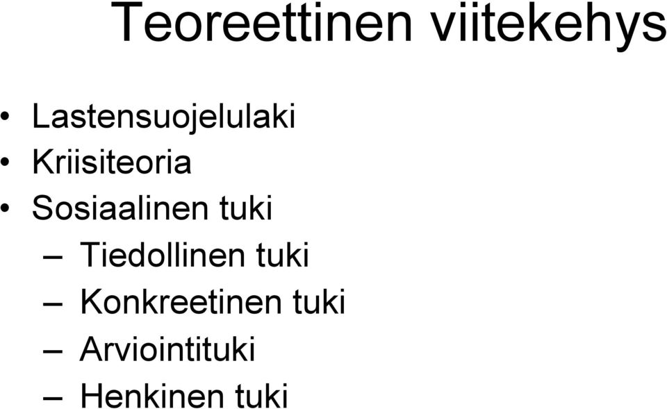 Sosiaalinen tuki Tiedollinen tuki