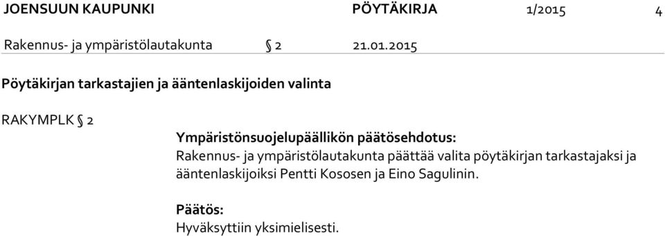2015 Pöytäkirjan tarkastajien ja ääntenlaskijoiden valinta RAKYMPLK 2