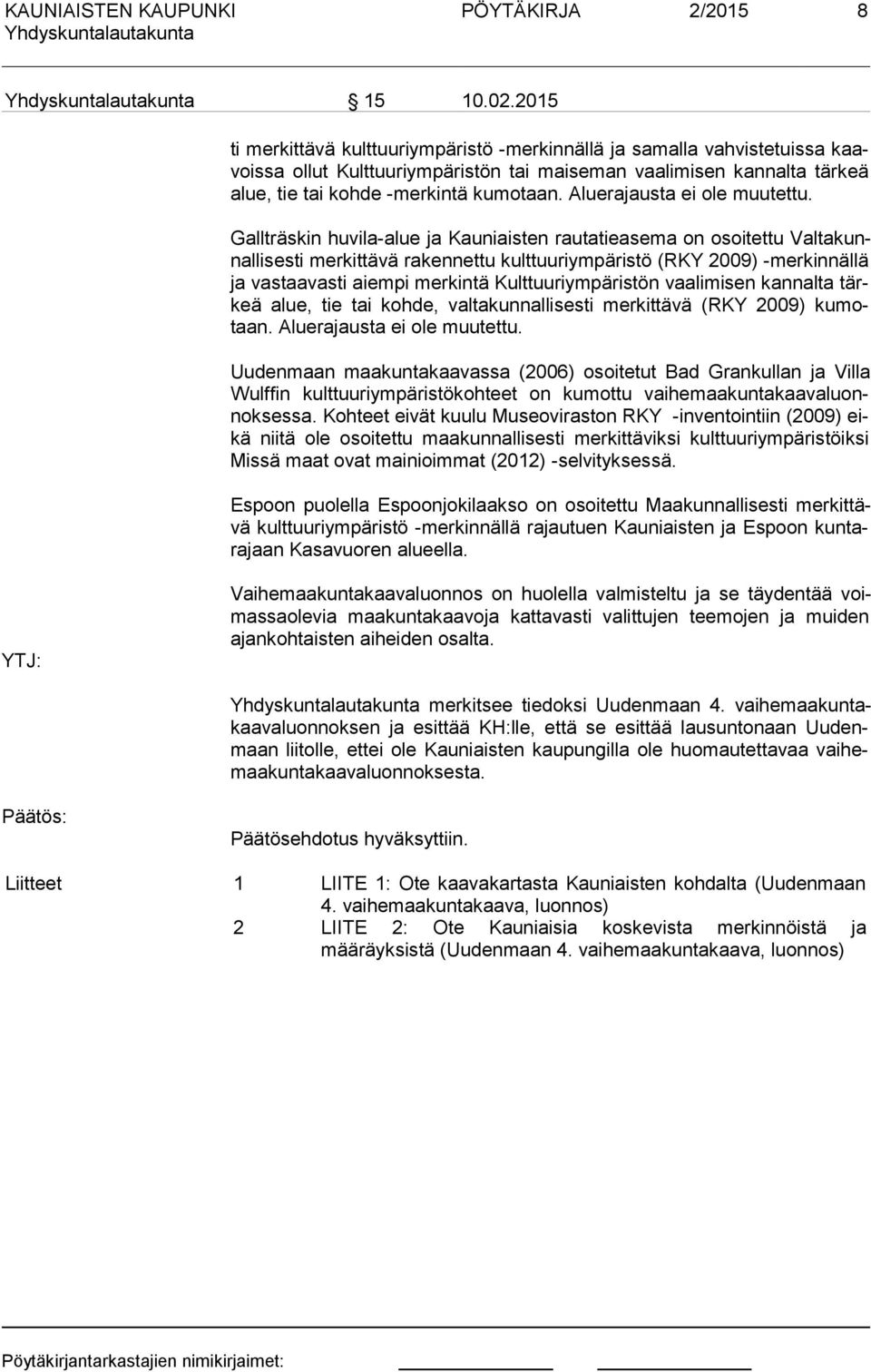 Aluerajausta ei ole muutettu.