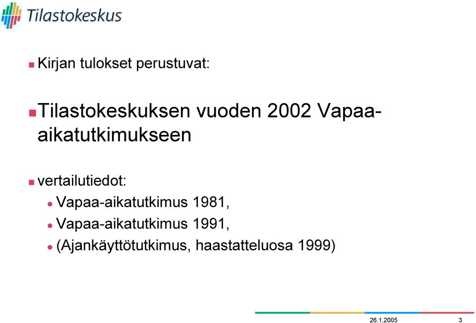 Vapaa-aikatutkimus 1981, Vapaa-aikatutkimus,