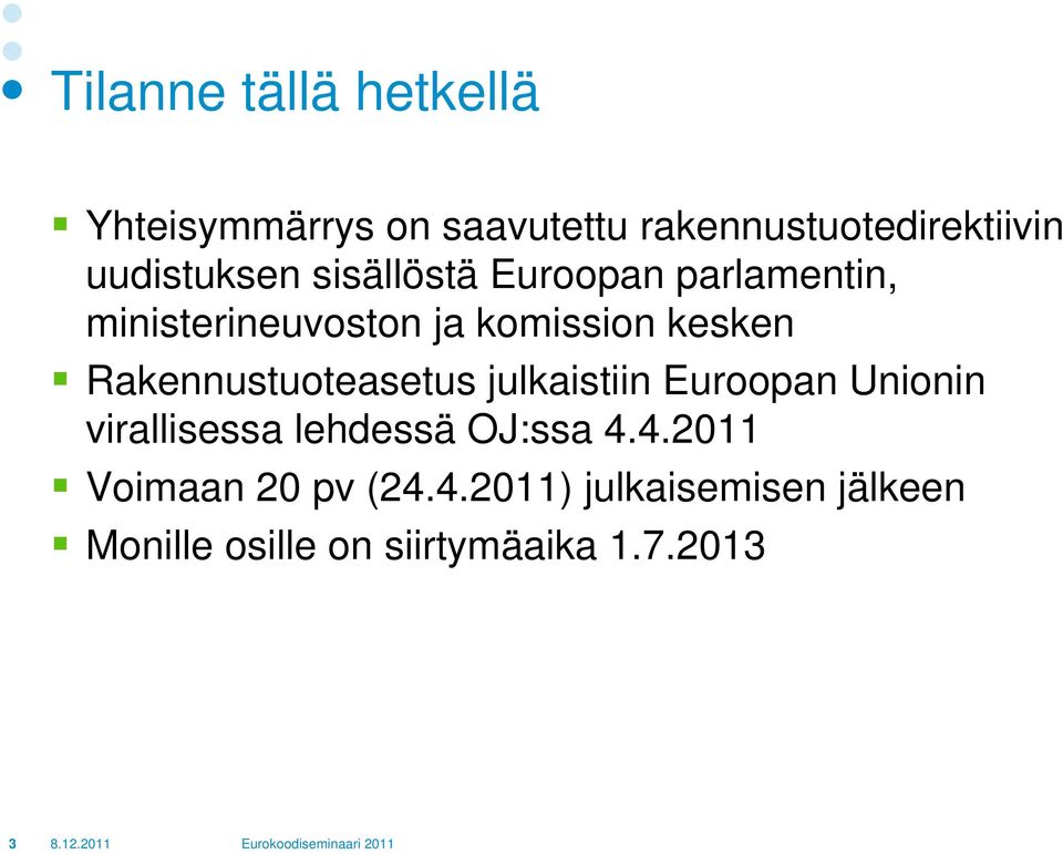 julkaistiin Euroopan Unionin virallisessa lehdessä OJ:ssa 4.