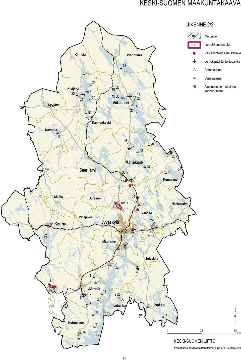 15 40 42 17 16 41 43 28 27 7 25 26 Konnevesi 18 Multia Keuruu Petäjävesi Uurainen LL me 1 34 33 Laukaa me 5 Hankasalmi 19 Muurame 37 6 4 5 9 2 me 4 LL me 2 6 7 11