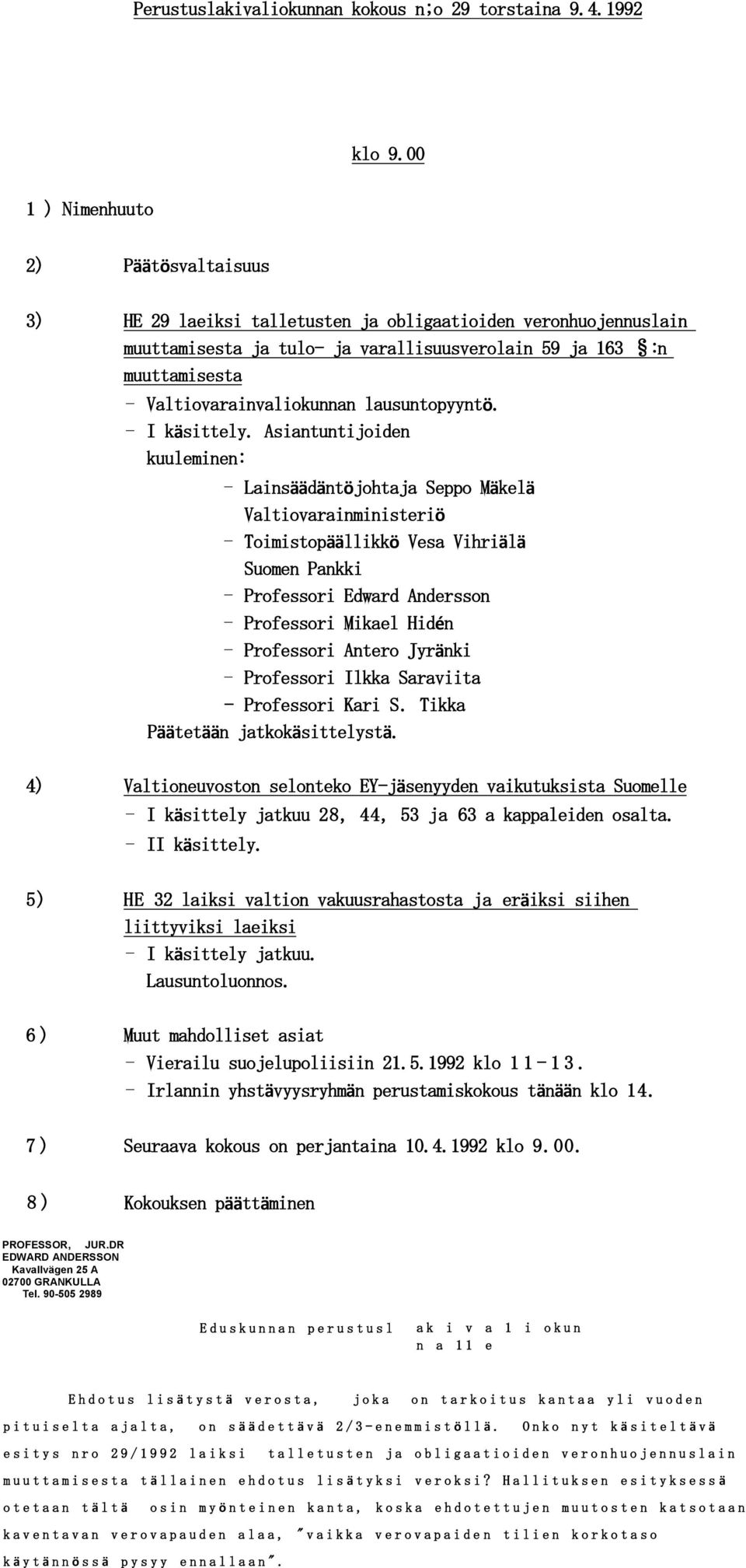 Valtiovarainvaliokunnan lausuntopyyntö. - I käsittely.