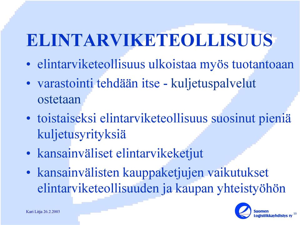 elintarviketeollisuus suosinut pieniä kuljetusyrityksiä kansainväliset