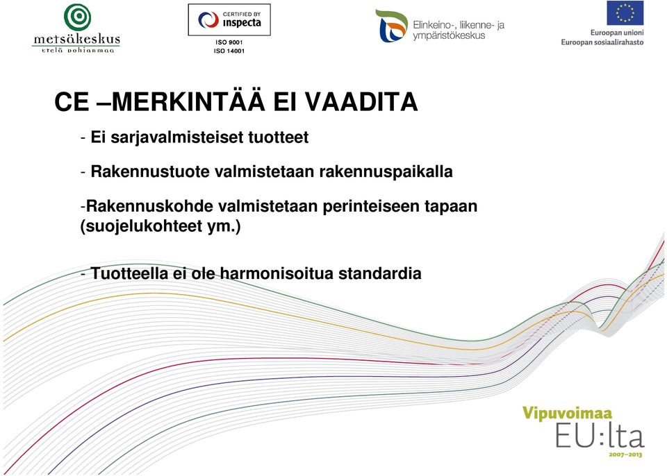 rakennuspaikalla -Rakennuskohde valmistetaan