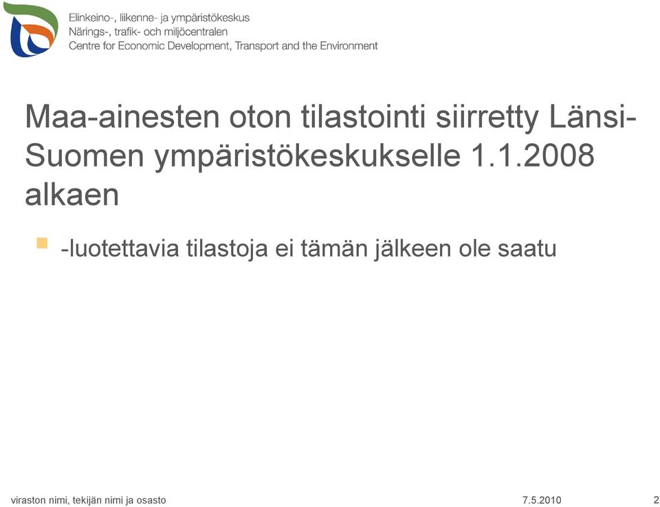 1.2008 alkaen -luotettavia tilastoja ei tämän