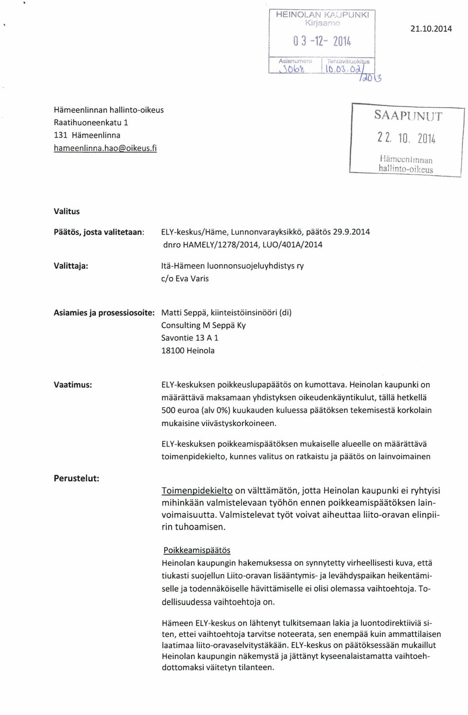 9.2014 dnro HAMELY/1278/2014, LUO/401A/2014 Valittaja : Itä-Hämeen luonnonsuojeluyhdistys ry c/o Eva Varis Asiamies ja prosessiosoite : Matti Seppä, kiinteistöinsinööri (di) Consulting M Seppä Ky
