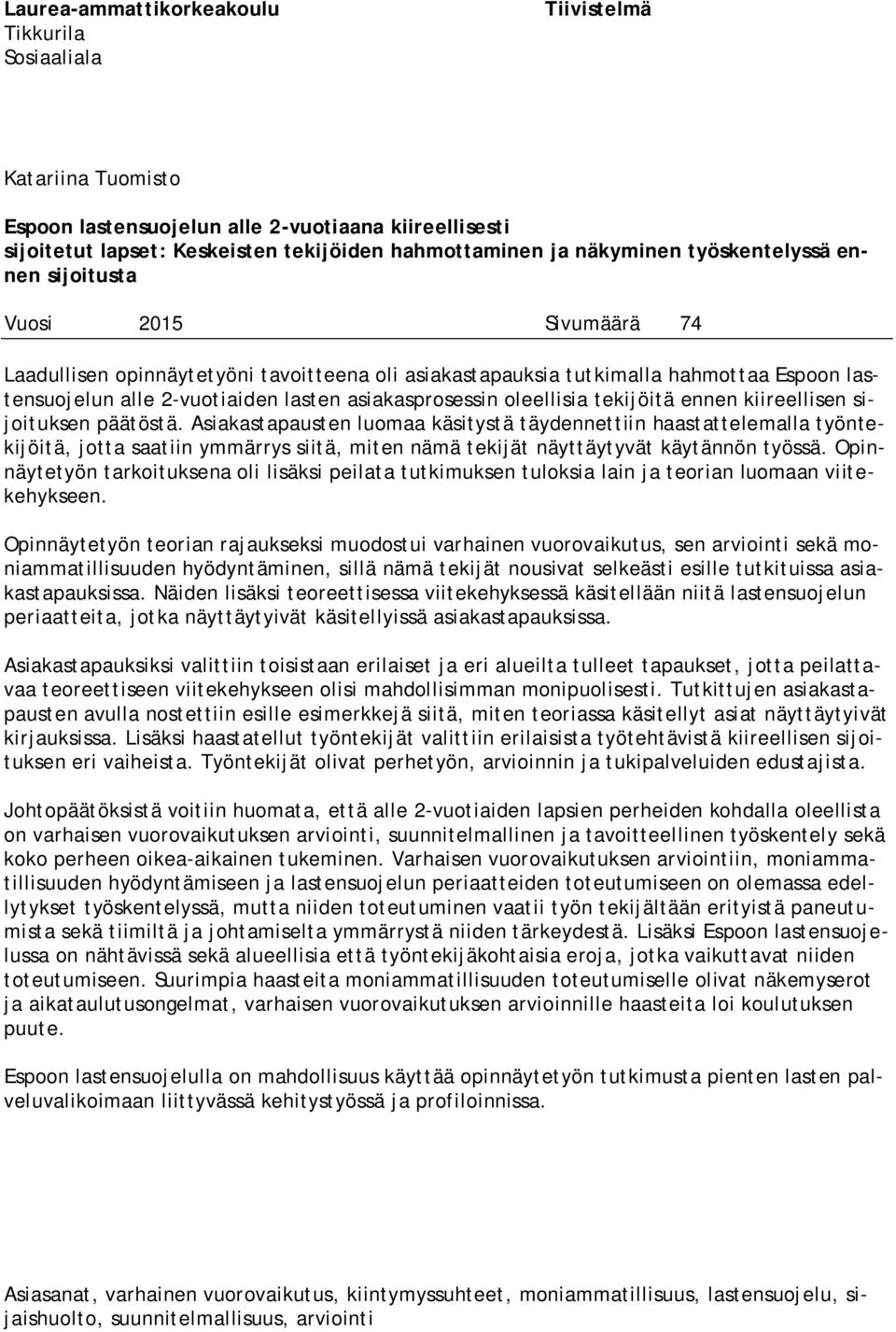 asiakasprosessin oleellisia tekijöitä ennen kiireellisen sijoituksen päätöstä.