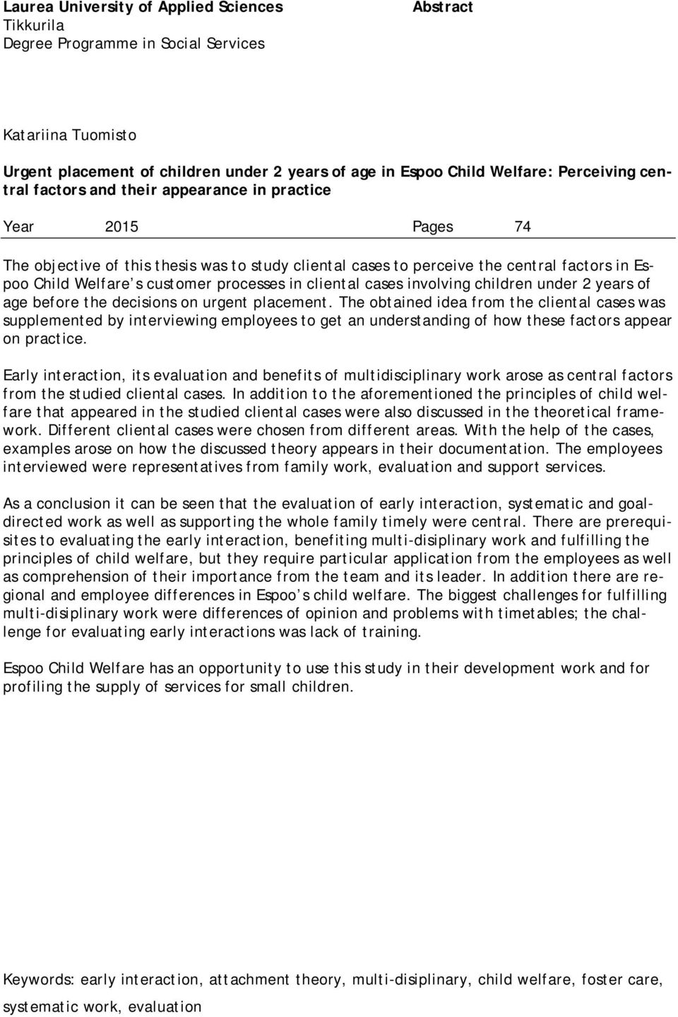 processes in cliental cases involving children under 2 years of age before the decisions on urgent placement.