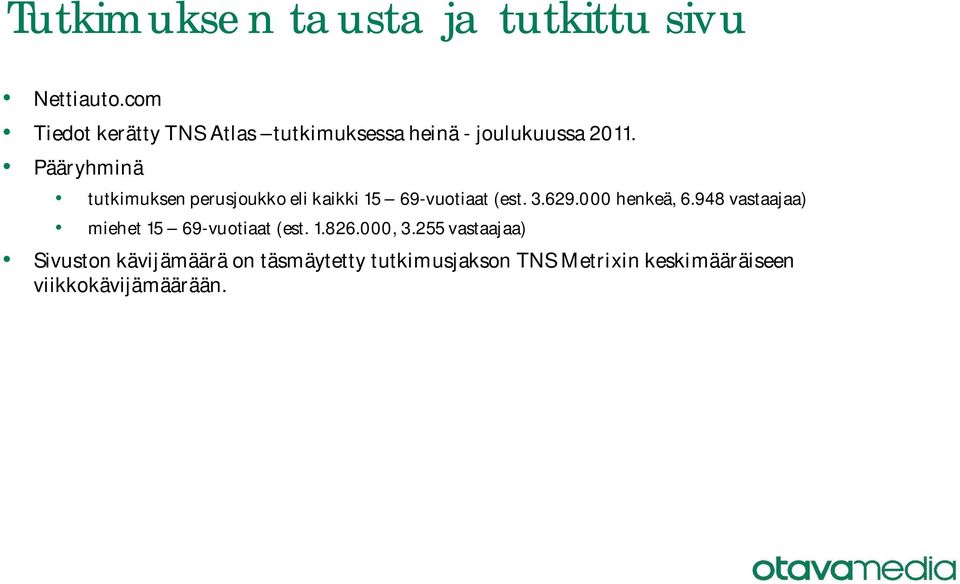 000 henkeä, 6.948 vastaajaa) miehet 69-vuotiaat (est. 1.826.000, 3.