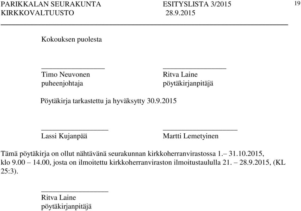 2015 Lassi Kujanpää Martti Lemetyinen Tämä pöytäkirja on ollut nähtävänä seurakunnan