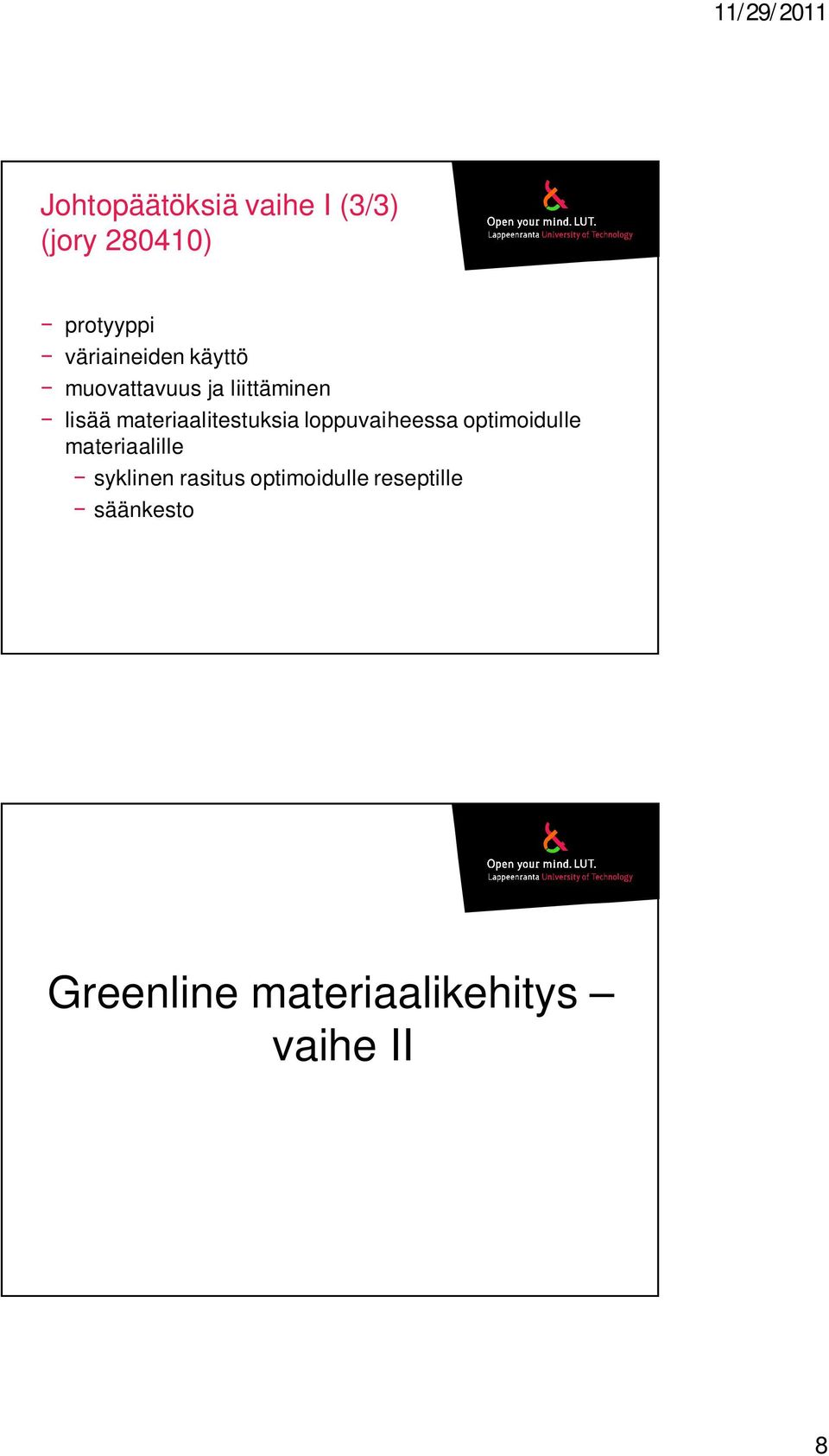 materiaalitestuksia loppuvaiheessa optimoidulle materiaalille