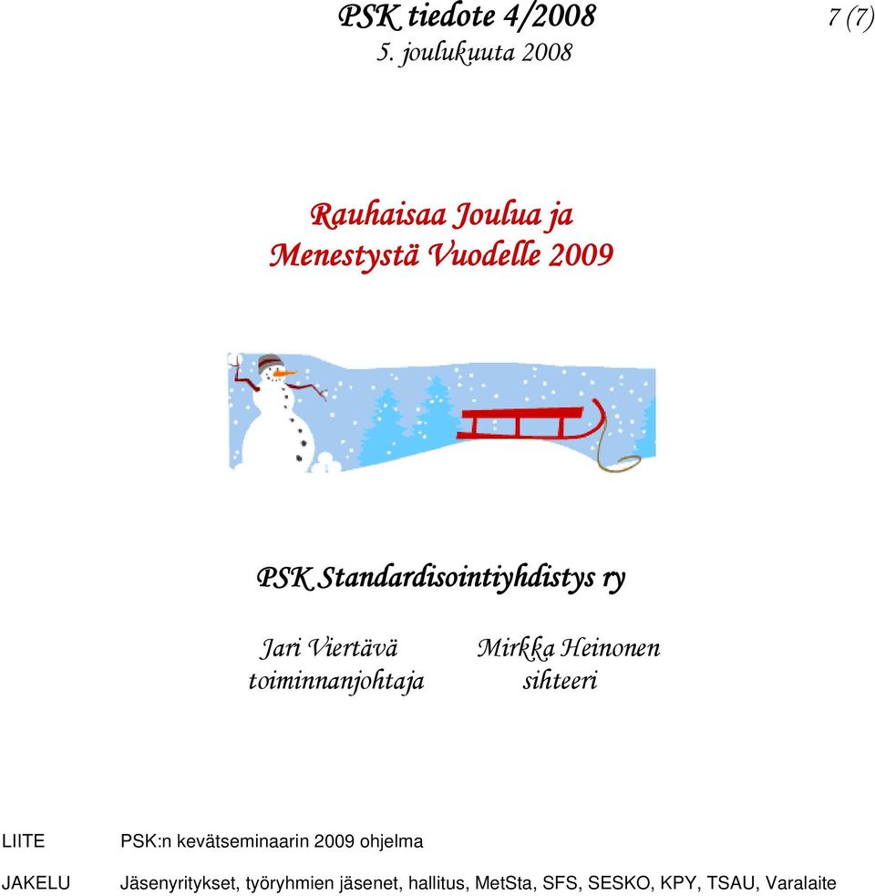 Heinonen sihteeri LIITE JAKELU PSK:n kevätseminaarin 2009 ohjelma