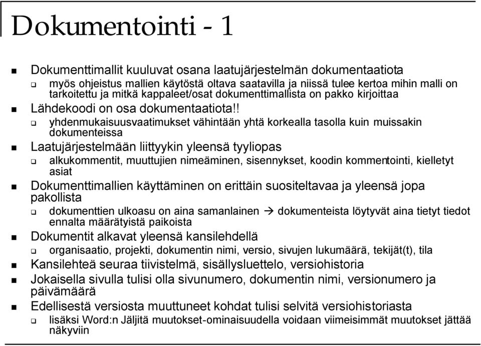 ! yhdenmukasuusvaamukse vähnään yhä korkealla asolla kun mussakn dokumenessa Laaujärjeselmään lyykn yleensä yylopas alkukommen, muuujen nmeämnen, ssennykse, koodn kommenon, kelley asa Dokumenmallen