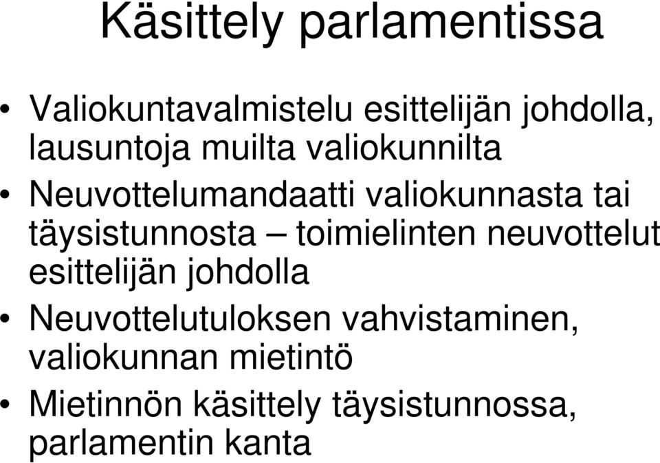 täysistunnosta toimielinten neuvottelut esittelijän johdolla