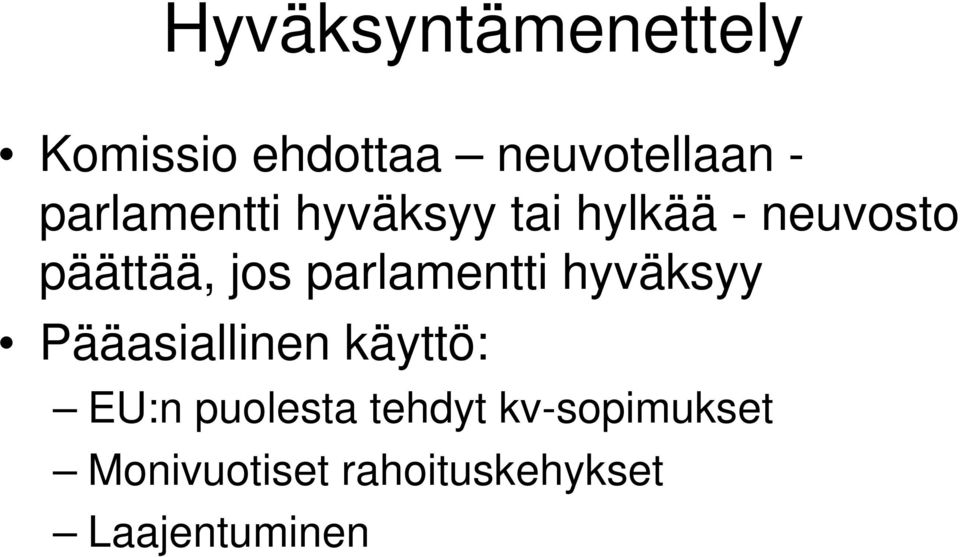 parlamentti hyväksyy Pääasiallinen käyttö: EU:n puolesta