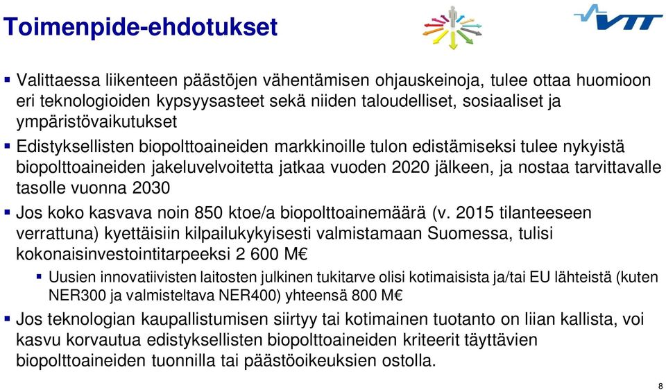 kasvava noin 850 ktoe/a biopolttoainemäärä (v.