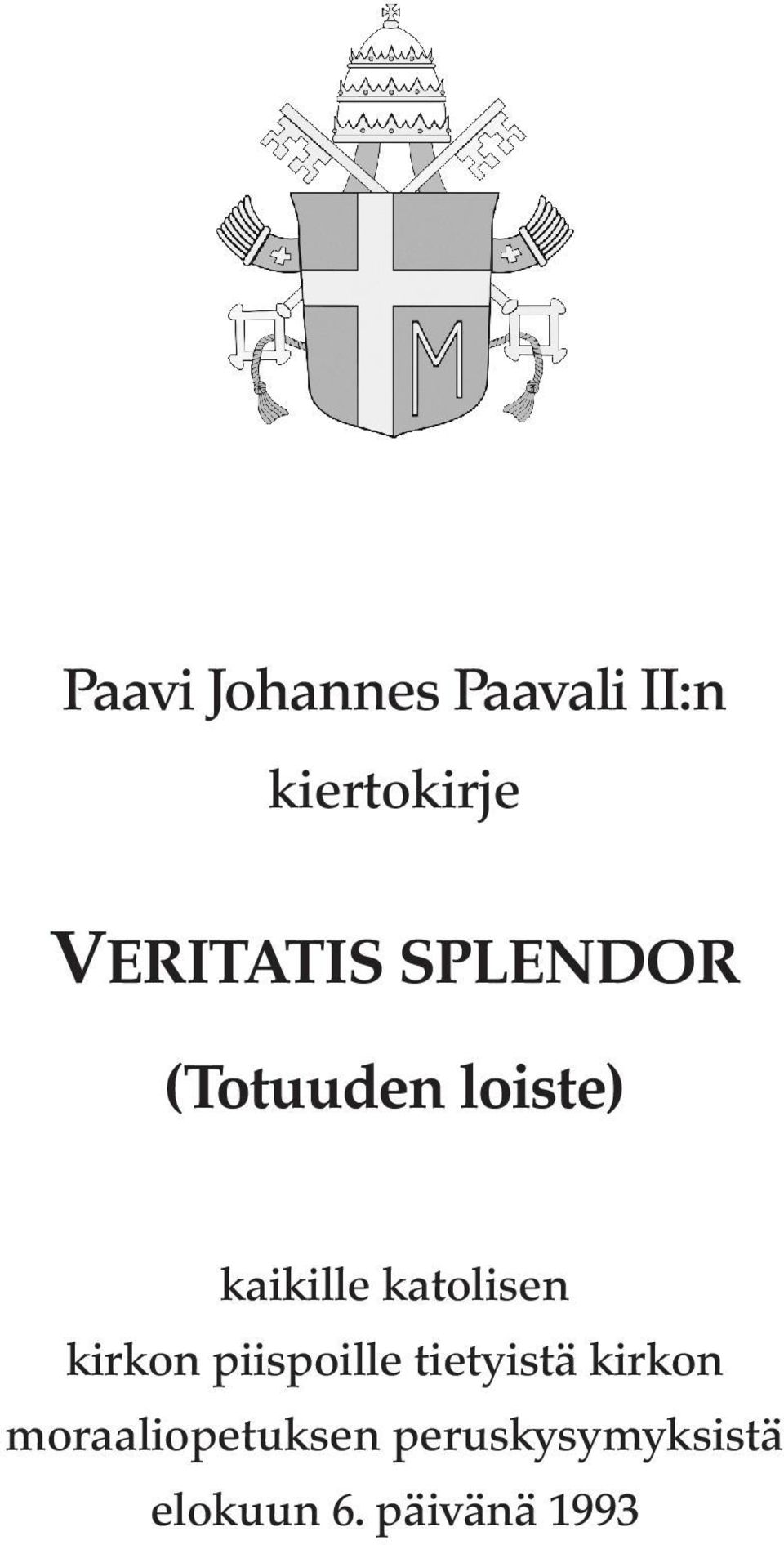 loiste) kaikille katolisen kirkon piispoille tietyistä