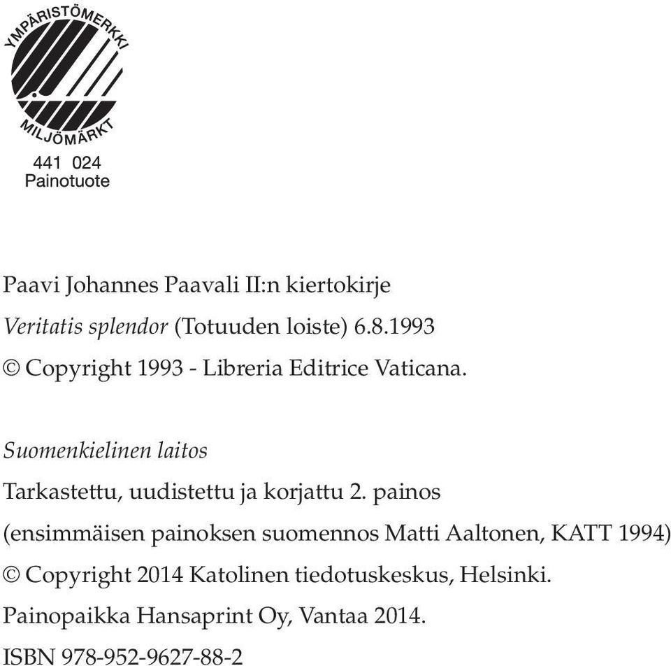 Suomenkielinen laitos Tarkastettu, uudistettu ja korjattu 2.