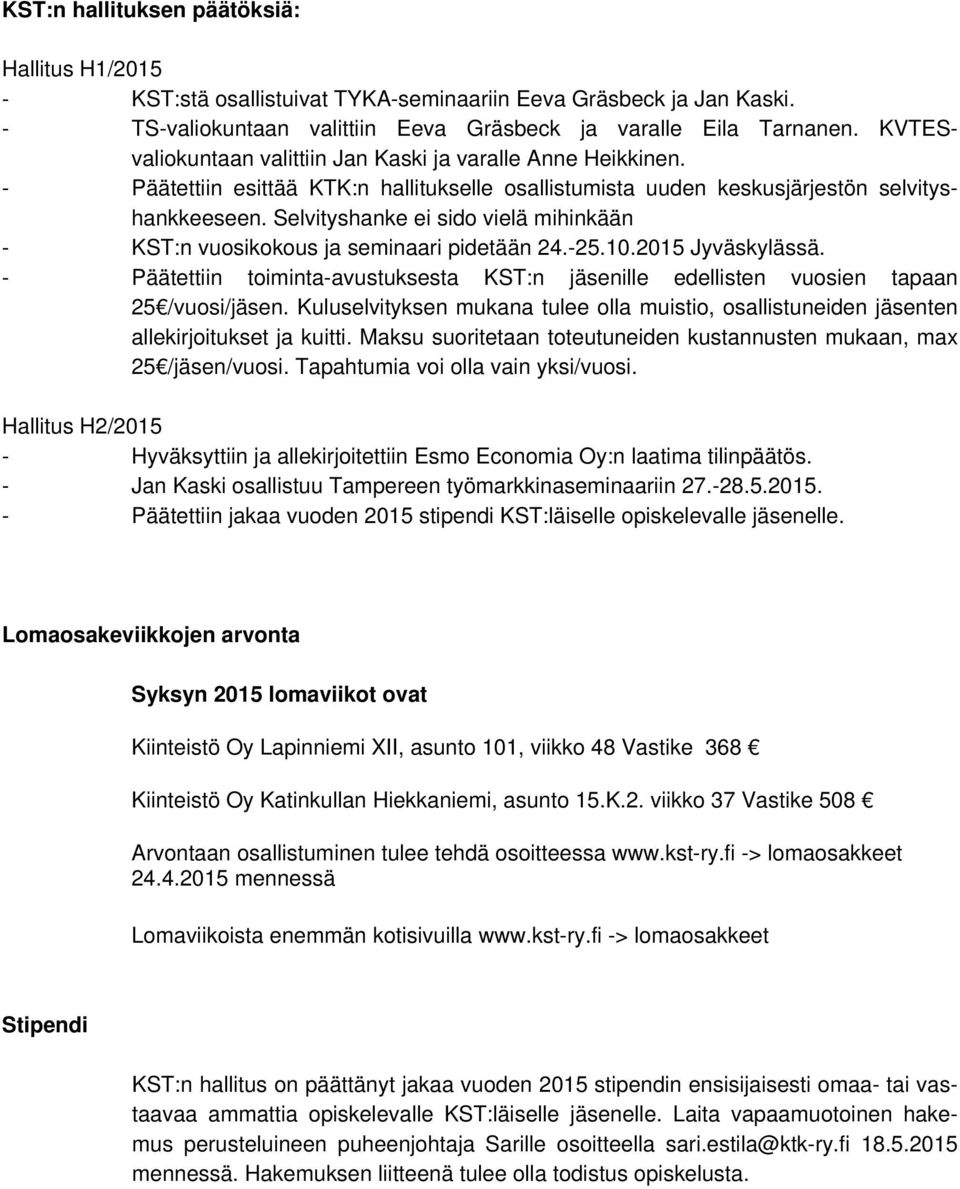 Selvityshanke ei sido vielä mihinkään - KST:n vuosikokous ja seminaari pidetään 24.-25.10.2015 Jyväskylässä.