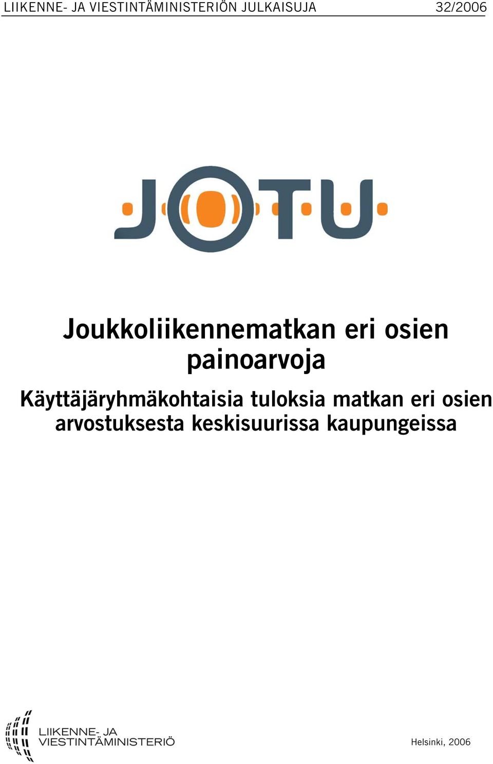 painoarvoja Käyttäjäryhmäkohtaisia tuloksia